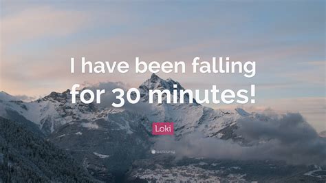 falling for thirty minutes|falling for 30 minutes quotes.